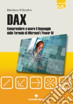 DAX. Comprendere e usare il linguaggio delle formule di Microsoft Power BI libro