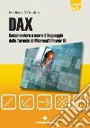 DAX. Comprendere e usare il linguaggio delle formule di Microsoft Power BI libro