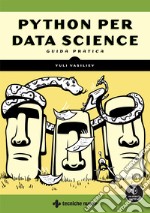 Python per Data Science. Guida pratica libro