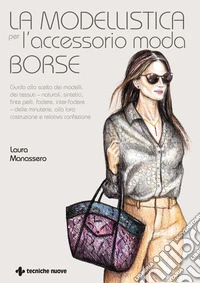 La modellistica per l'accessorio moda. Borse
