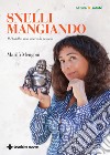 Snelli mangiando. Il Buddha non aveva la pancia libro di Mengoni Marilù