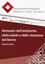 Annuario dell'ambiente della salute e della sicurezza sul lavoro libro