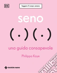 Seno. Una guida consapevole