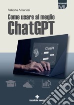 Come usare al meglio ChatGPT libro