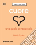 Cuore. Una guida consapevole