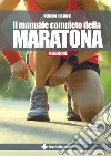 Il manuale completo della maratona libro