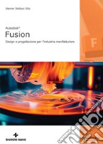 Autodesk Fusion®. Design e progettazione per l'industria manifatturiera libro