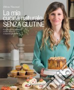 La mia cucina naturale senza glutine libro