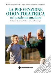 La prevenzione odontoiatrica nel paziente anziano libro