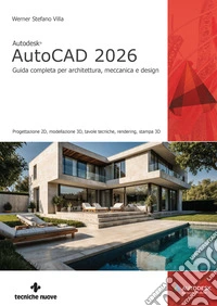 Autodesk® AutoCAD 2026. Guida completa per architettura, meccanica e design libro