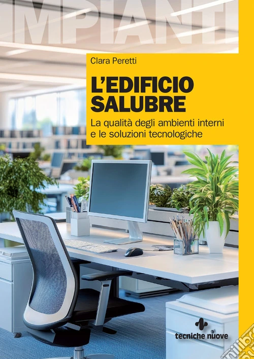 L'edificio salubre. La qualità degli ambienti interni e le soluzioni tecnologiche