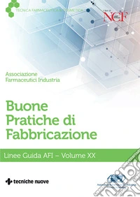 Buone pratiche di fabbricazione. Linee guida AFI. Vol. 20 libro