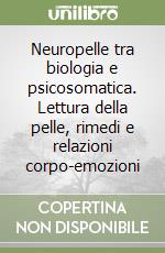 Neuropelle tra biologia e psicosomatica libro