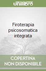 Firoterapia psicosomatica integrata