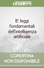 lE leggi fondamentali dell'intelligenza artificiale libro