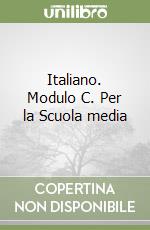 Italiano. Modulo C. Per la Scuola media libro