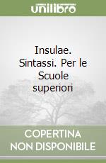 Insulae. Sintassi. Per le Scuole superiori libro