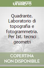 QUADRANTE - Laboratorio di topografia e fotogrammetria - VOLUME 2