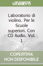 Laboratorio di violino. Per le Scuole superiori. Con CD Audio. Vol. 1