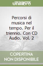 Percorsi di musica nel tempo. Per il triennio. Con CD Audio. Vol. 2 libro