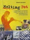 Melting pot. A teenager-oriented cross-cultural course in contemporary civilization. Per le Scuole superiori. Con CD Audio libro