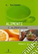 Alimenti e alimentazione. Con quaderno operativo. Per gli Ist. tecnici e professionali libro