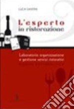 L'esperto in ristorazione. Volume unico. Per gli Ist. professionali alberghieri libro