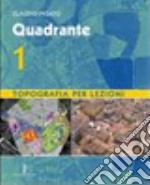 Quadrante. Con espansione online. Vol.1