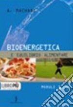 Bioenergetica e equilibrio alimentare. Per gli Ist. professionali. Con espansione online