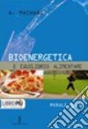 Bioenergetica e equilibrio alimentare. Per gli Ist. professionali. Con espansione online libro