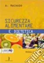 Sicurezza alimentare e dietetica. Per gli Ist. Professionali alberghieri. Con espansione online libro