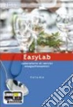 Easylab. Laboratorio. Per gli Ist. Professionali alberghieri. Con espansione online libro