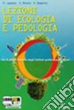 Lezioni di ecologia e pedologia. Per gli Ist. professionali per l'agricoltura. Con espansione online libro