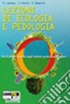 Lezioni di ecologia e pedologia. Per gli Ist. professionali per l'agricoltura. Con espansione online libro