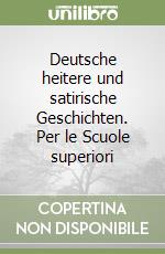 Deutsche heitere und satirische Geschichten. Per le Scuole superiori libro