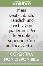 Mein Deutschbuch. Handlich und Leicht. Con quaderno . Per le Scuole superiori. Con audiocassetta. Vol. 2 libro