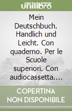 Mein Deutschbuch. Handlich und Leicht. Con quaderno. Per le Scuole superiori. Con audiocassetta. Vol. 3 libro