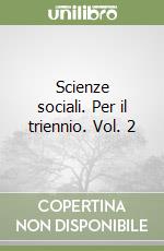 Scienze sociali. Per il triennio. Vol. 2 libro