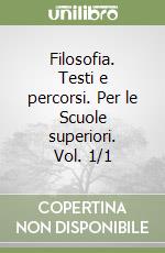 Filosofia. Testi e percorsi. Per le Scuole superiori. Vol. 1/1 libro