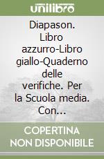 Diapason. Libro azzurro-Libro giallo-Quaderno delle verifiche. Per la Scuola media. Con audiocassetta libro