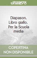 Diapason. Libro giallo. Per la Scuola media libro