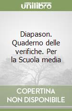 Diapason. Quaderno delle verifiche. Per la Scuola media libro