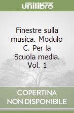 Finestre sulla musica. Modulo C. Per la Scuola media. Vol. 1 libro