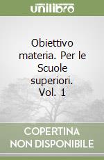 Obiettivo materia. Per le Scuole superiori. Vol. 1 libro