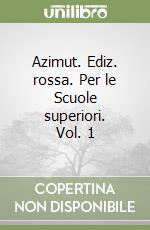 Azimut. Ediz. rossa. Per le Scuole superiori. Vol. 1 libro