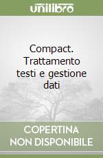 Compact. Trattamento testi e gestione dati libro