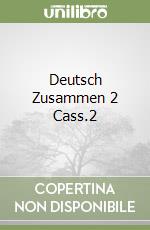 Deutsch Zusammen 2 Cass.2 libro