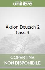 Aktion Deutsch 2 Cass.4 libro