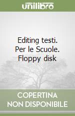 Editing testi. Per le Scuole. Floppy disk libro