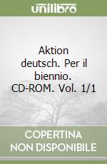 Aktion deutsch. Per il biennio. CD-ROM. Vol. 1/1 libro